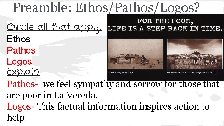 Preamble: Ethos/Pathos/Logos? Circle all that apply: Ethos Pathos Logos Explain: Pathos- we feel sympathy