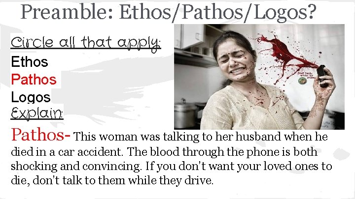 Preamble: Ethos/Pathos/Logos? Circle all that apply: Ethos Pathos Logos Explain: Pathos- This woman was