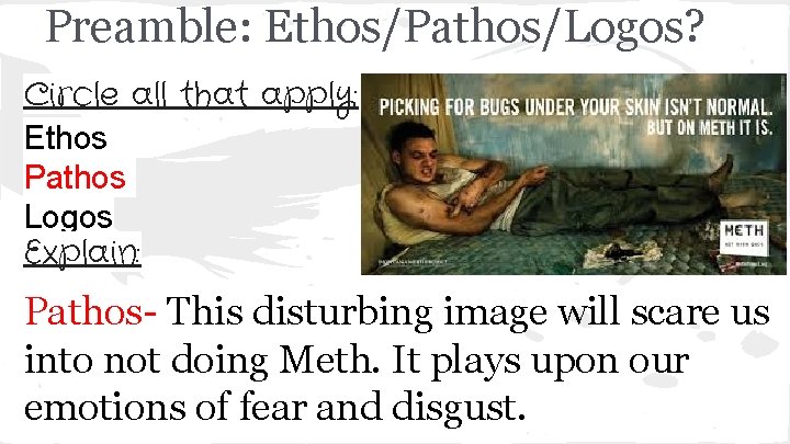 Preamble: Ethos/Pathos/Logos? Circle all that apply: Ethos Pathos Logos Explain: Pathos- This disturbing image