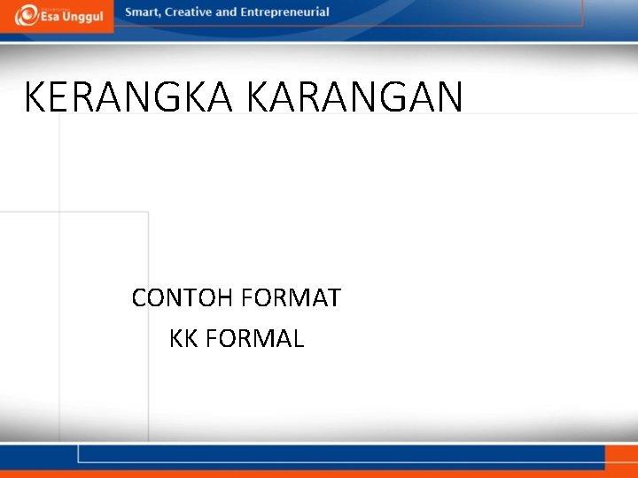 KERANGKA KARANGAN CONTOH FORMAT KK FORMAL 