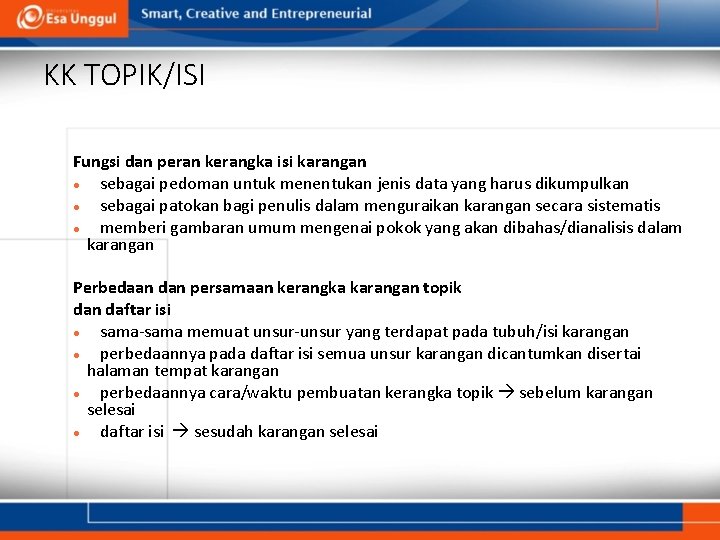 KK TOPIK/ISI Fungsi dan peran kerangka isi karangan sebagai pedoman untuk menentukan jenis data