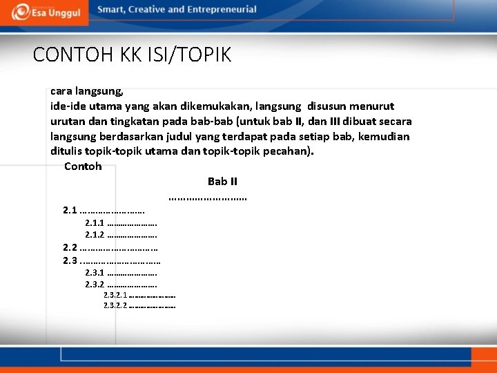CONTOH KK ISI/TOPIK cara langsung, ide-ide utama yang akan dikemukakan, langsung disusun menurutan dan