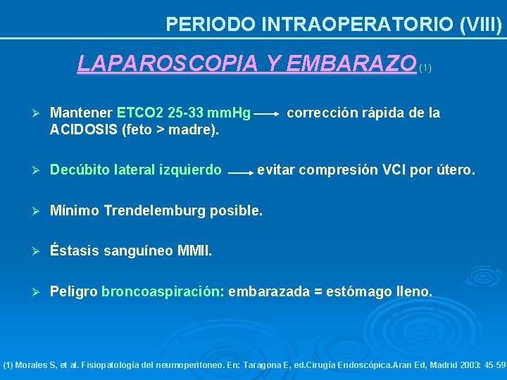 PERIODO INTRAOPERATORIO (VIII) LAPAROSCOPIA Y EMBARAZO (1) Ø Mantener ETCO 2 25 -33 mm.