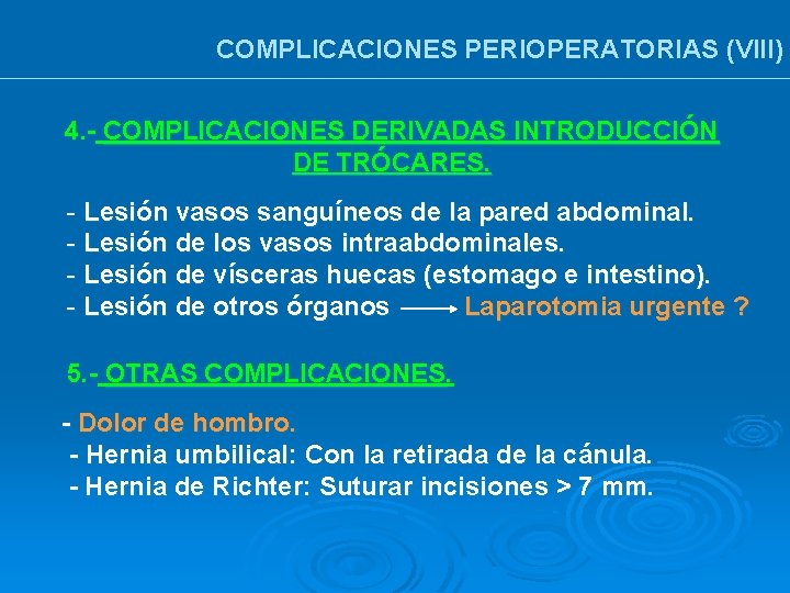 COMPLICACIONES PERIOPERATORIAS (VIII) 4. - COMPLICACIONES DERIVADAS INTRODUCCIÓN DE TRÓCARES. - Lesión vasos sanguíneos