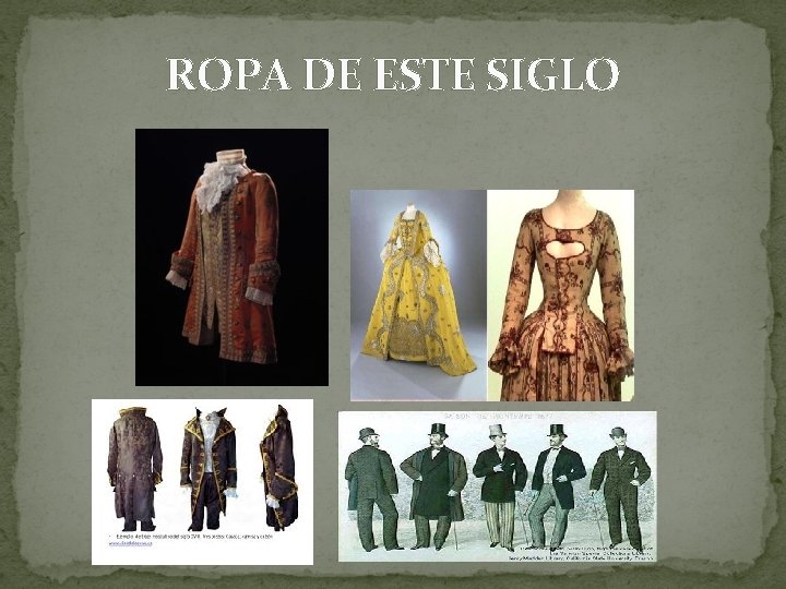 ROPA DE ESTE SIGLO 