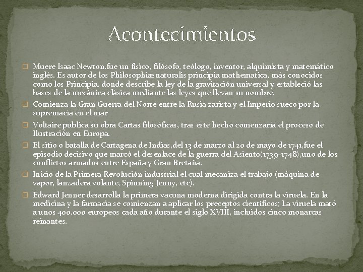 Acontecimientos � Muere Isaac Newton. fue un físico, filósofo, teólogo, inventor, alquimista y matemático