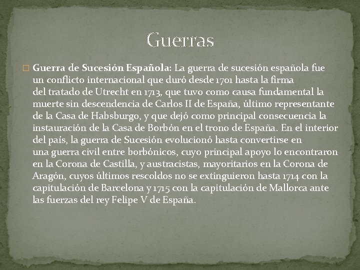 Guerras � Guerra de Sucesión Española: La guerra de sucesión española fue un conflicto