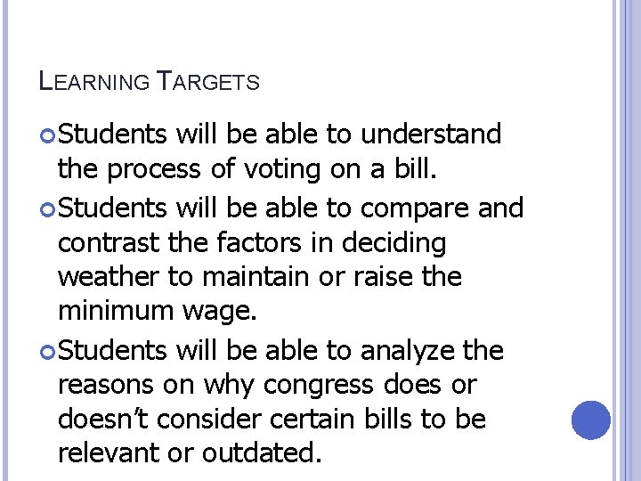 LEARNING TARGETS Students will be able to understand the process of voting on a