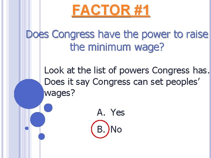 FACTOR #1 Does Congress have the power to raise the minimum wage? Look at