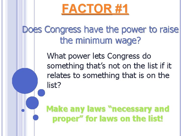 FACTOR #1 Does Congress have the power to raise the minimum wage? What power