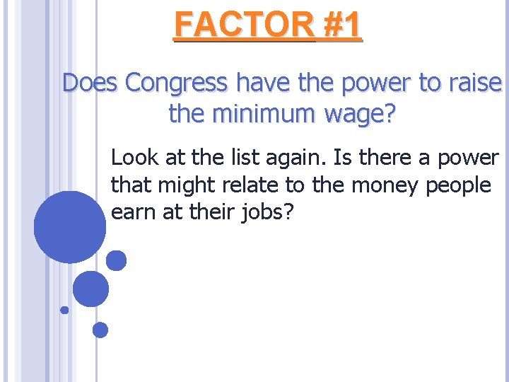 FACTOR #1 Does Congress have the power to raise the minimum wage? Look at