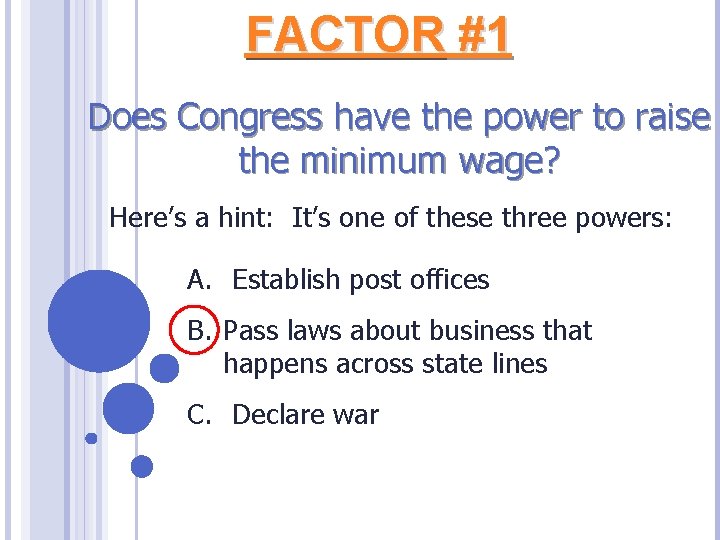 FACTOR #1 Does Congress have the power to raise the minimum wage? Here’s a