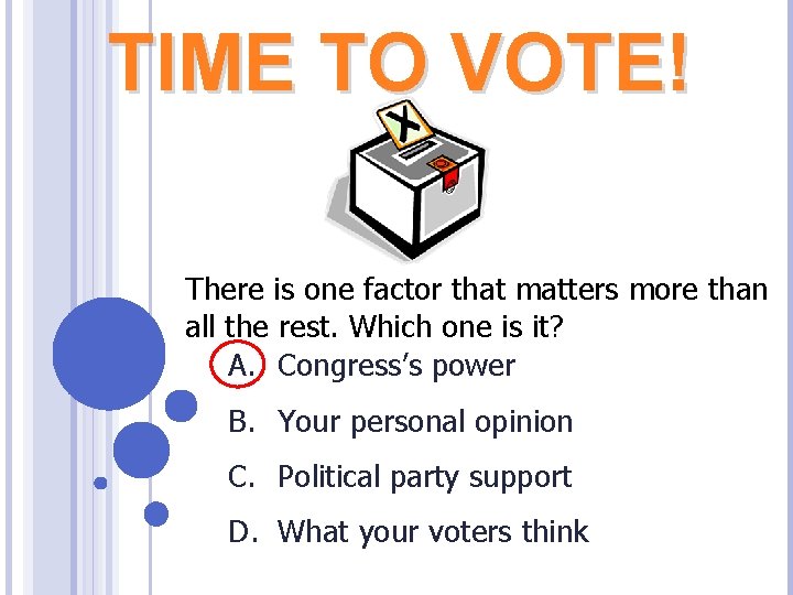 TIME TO VOTE! There is one factor that matters more than all the rest.