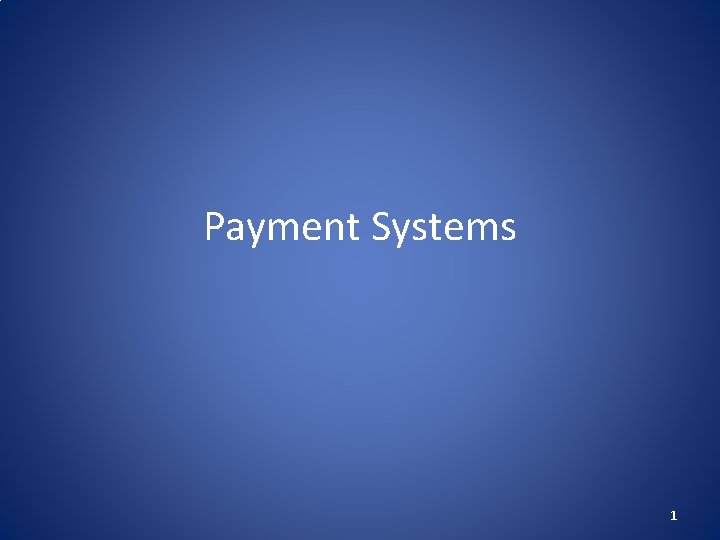 Payment Systems 1 
