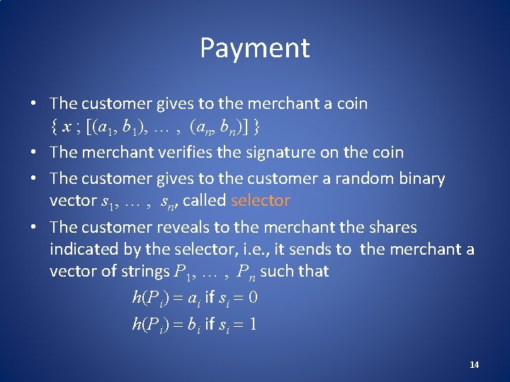 Payment • The customer gives to the merchant a coin { x ; [(a