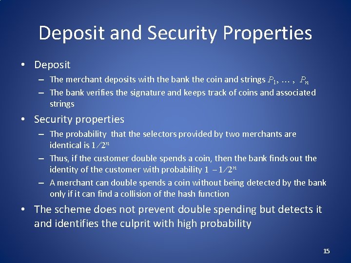 Deposit and Security Properties • Deposit – The merchant deposits with the bank the