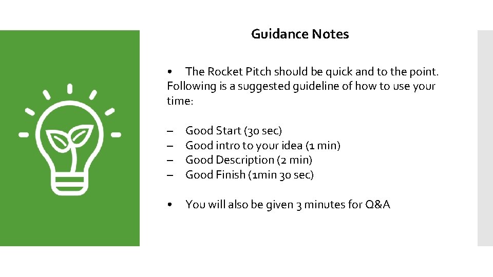 Guidance Notes • The Rocket Pitch should be quick and to the point. Following