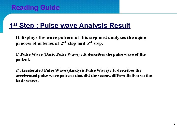 Reading Guide 1 st Step : Pulse wave Analysis Result It displays the wave