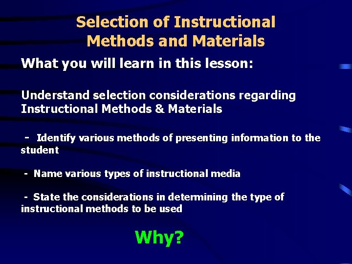Selection of Instructional Methods and Materials What you will learn in this lesson: Understand