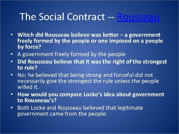 The Social Contract -- Rousseau • Which did Rousseau believe was better – a