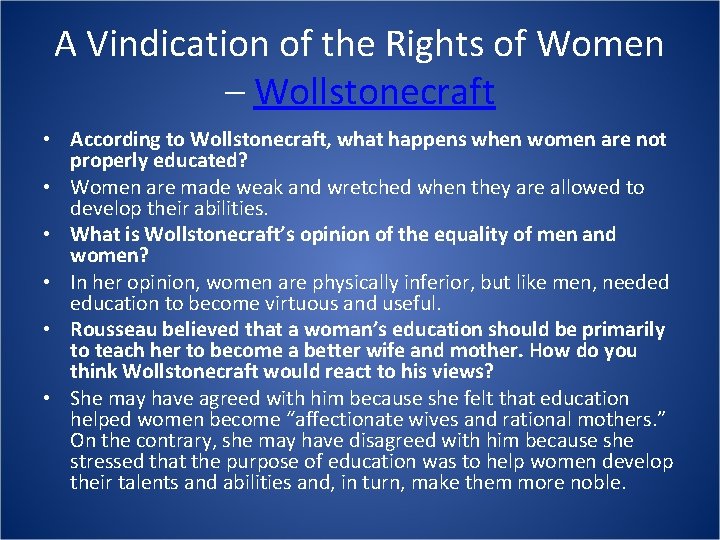 A Vindication of the Rights of Women – Wollstonecraft • According to Wollstonecraft, what