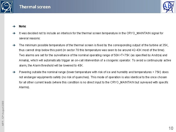 Thermal screen è Note: è It was decided not to include an interlock for