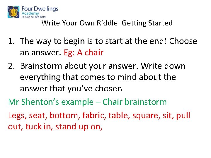 Write Your Own Riddle: Getting Started 1. The way to begin is to start