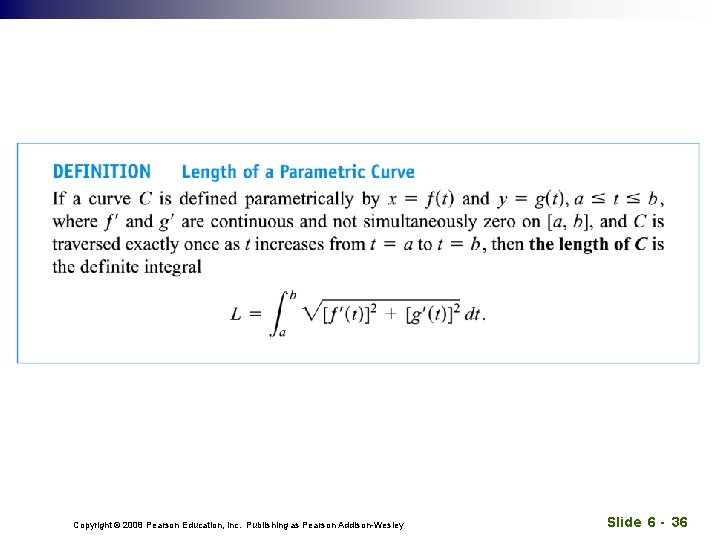 Copyright © 2008 Pearson Education, Inc. Publishing as Pearson Addison-Wesley Slide 6 - 36