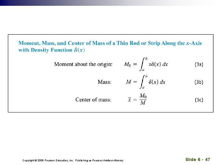 Copyright © 2008 Pearson Education, Inc. Publishing as Pearson Addison-Wesley Slide 6 - 47