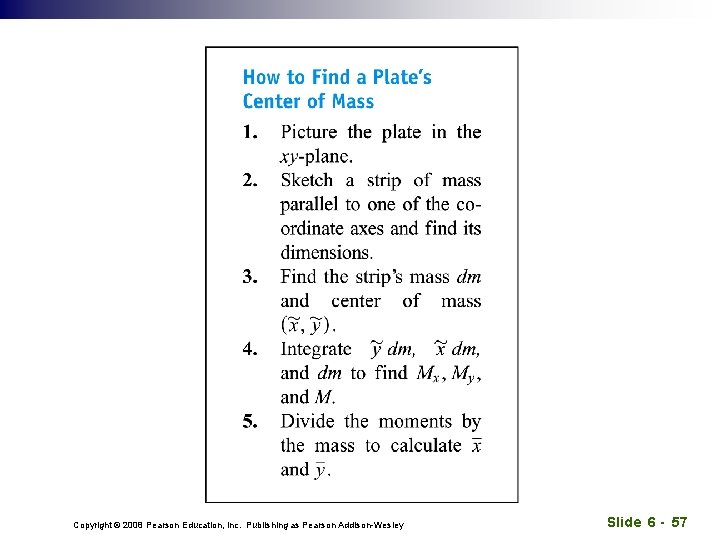 Copyright © 2008 Pearson Education, Inc. Publishing as Pearson Addison-Wesley Slide 6 - 57