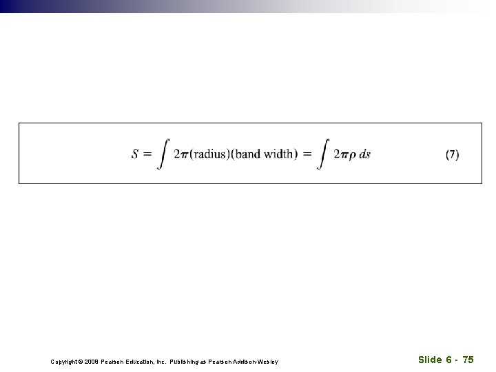 Copyright © 2008 Pearson Education, Inc. Publishing as Pearson Addison-Wesley Slide 6 - 75