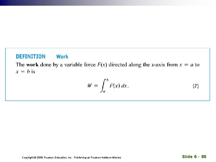 Copyright © 2008 Pearson Education, Inc. Publishing as Pearson Addison-Wesley Slide 6 - 86