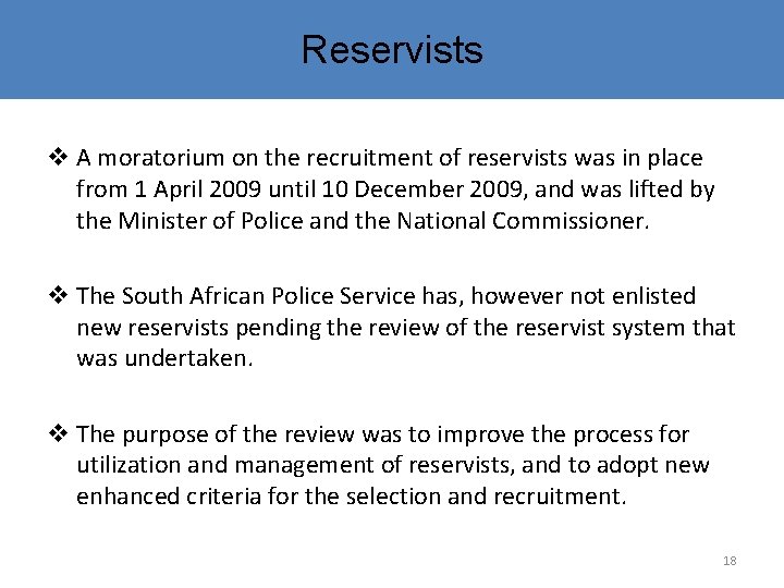 Reservists v A moratorium on the recruitment of reservists was in place from 1