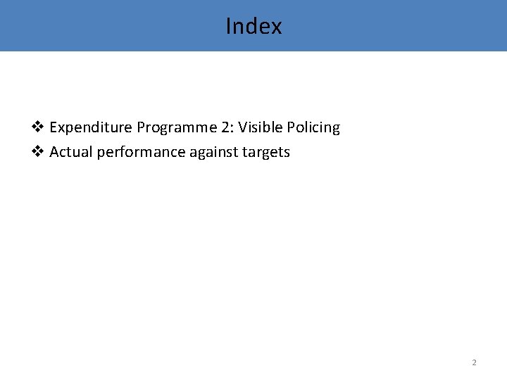 Index v Expenditure Programme 2: Visible Policing v Actual performance against targets 2 