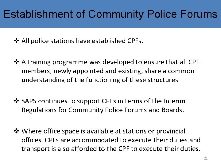Establishment of Community Police Forums v All police stations have established CPFs. v A