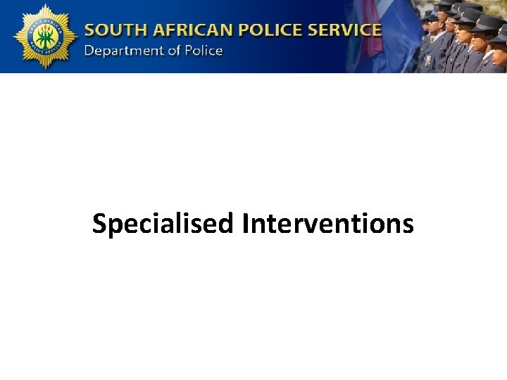 Specialised Interventions 