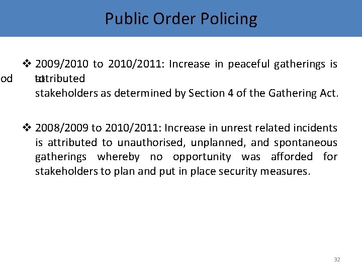 Public Order Policing v 2009/2010 to 2010/2011: Increase in peaceful gatherings is ood to