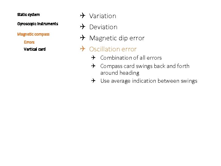 Static system Gyroscopic instruments Magnetic compass Errors Vertical card Variation Deviation Magnetic dip error