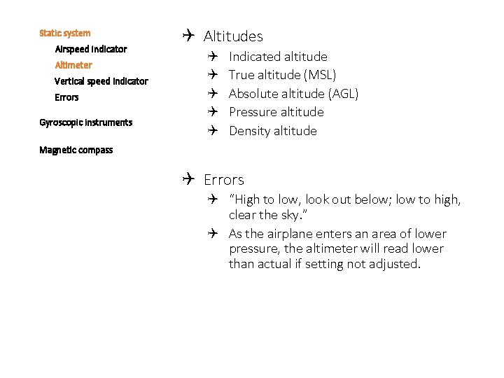 Static system Airspeed indicator Altimeter Vertical speed indicator Errors Gyroscopic instruments Altitudes Indicated altitude