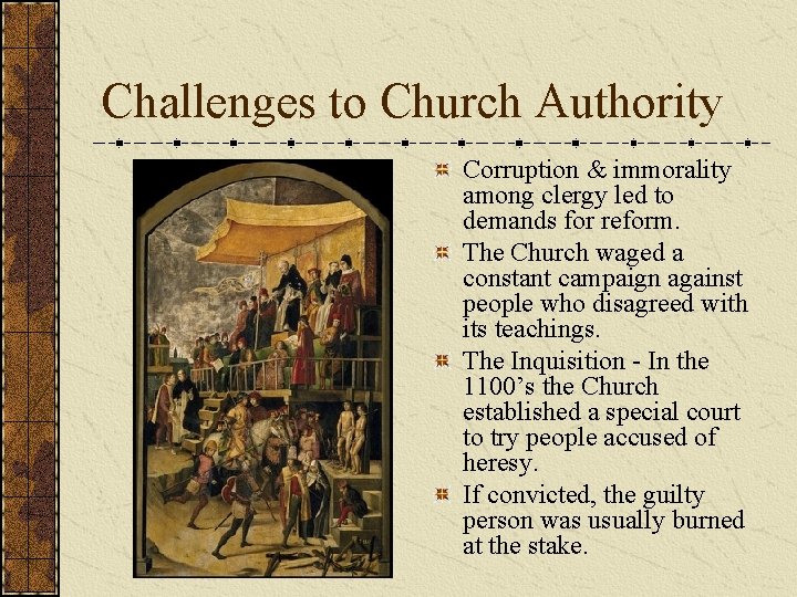 Challenges to Church Authority Corruption & immorality among clergy led to demands for reform.