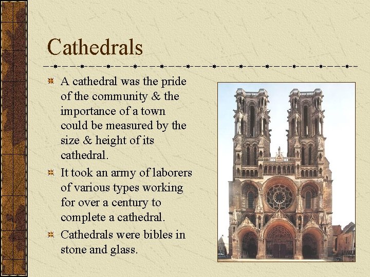 Cathedrals A cathedral was the pride of the community & the importance of a