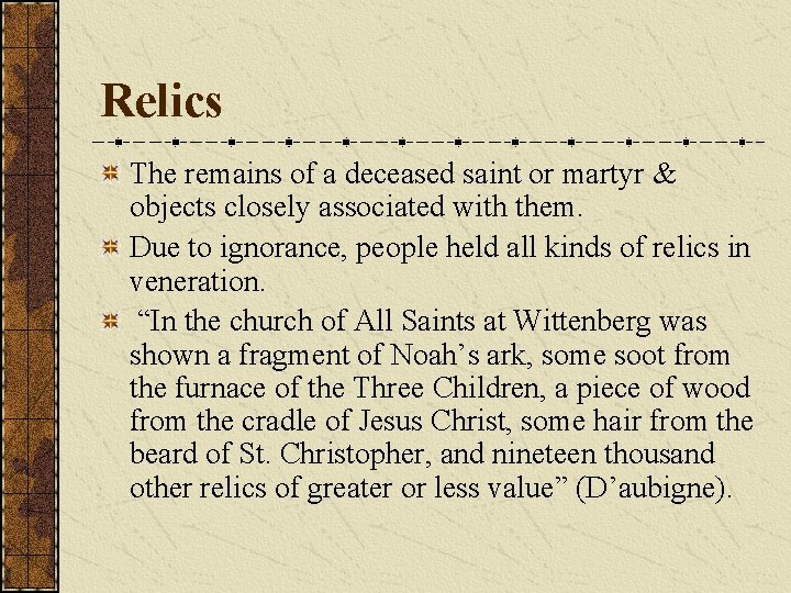 Relics The remains of a deceased saint or martyr & objects closely associated with