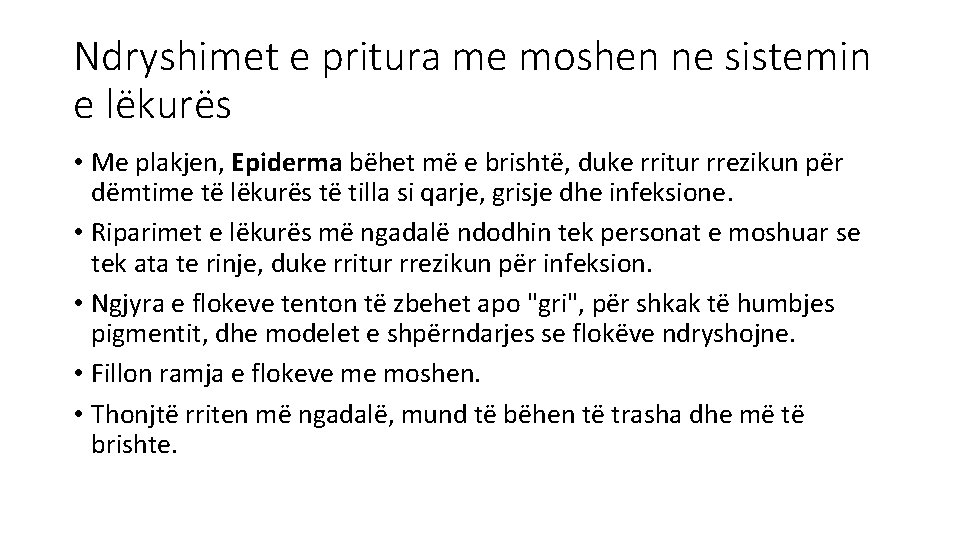 Ndryshimet e pritura me moshen ne sistemin e lëkurës • Me plakjen, Epiderma bëhet