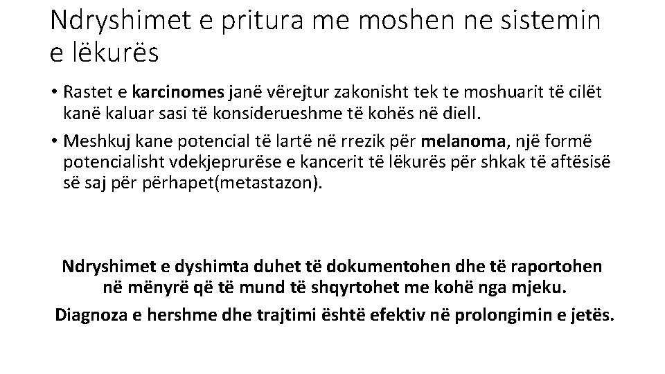 Ndryshimet e pritura me moshen ne sistemin e lëkurës • Rastet e karcinomes janë