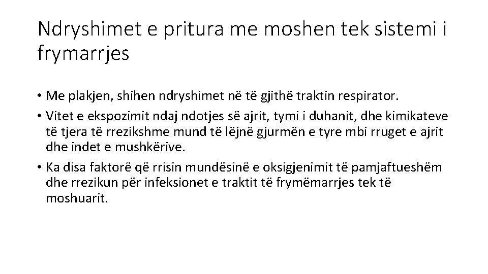 Ndryshimet e pritura me moshen tek sistemi i frymarrjes • Me plakjen, shihen ndryshimet