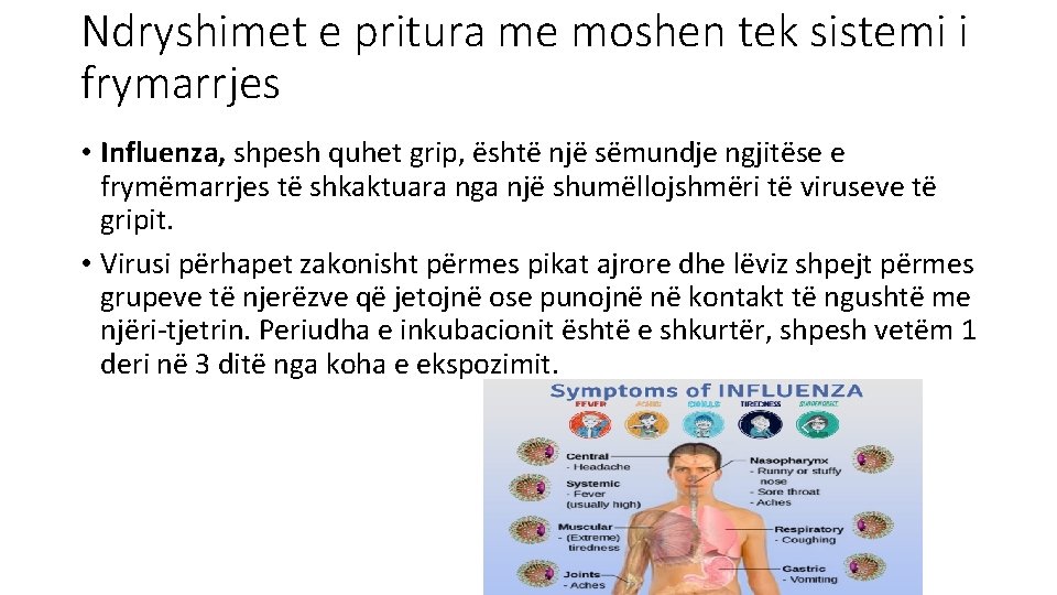 Ndryshimet e pritura me moshen tek sistemi i frymarrjes • Influenza, shpesh quhet grip,