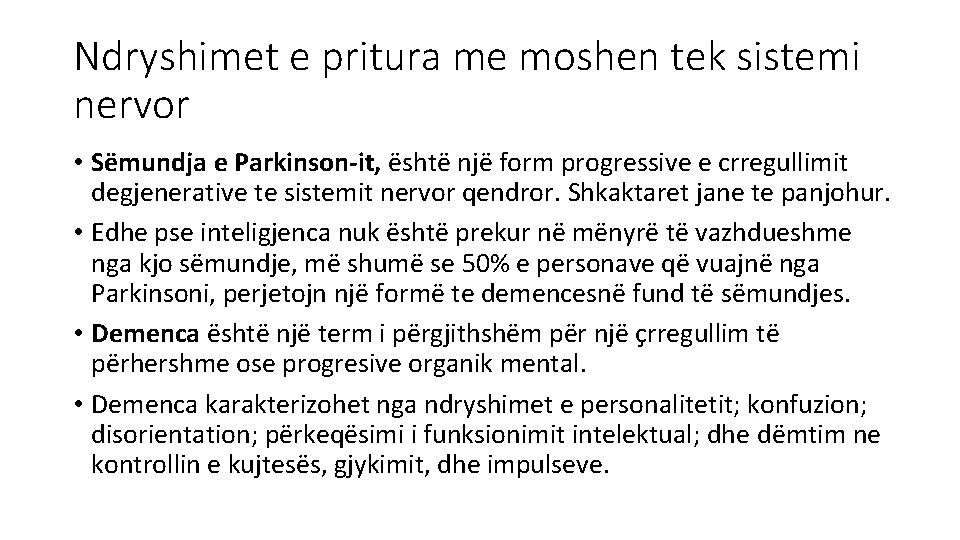 Ndryshimet e pritura me moshen tek sistemi nervor • Sëmundja e Parkinson-it, është një