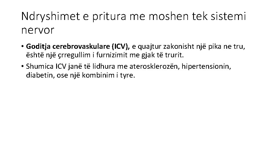 Ndryshimet e pritura me moshen tek sistemi nervor • Goditja cerebrovaskulare (ICV), e quajtur