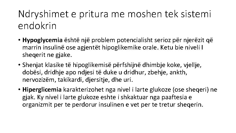 Ndryshimet e pritura me moshen tek sistemi endokrin • Hypoglycemia është një problem potencialisht