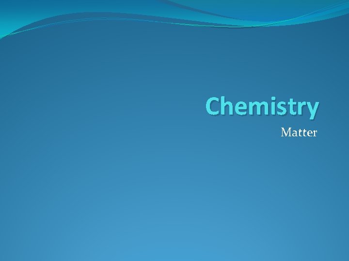 Chemistry Matter 